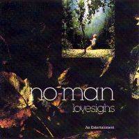 No-Man : Lovesighs - An Entertainment